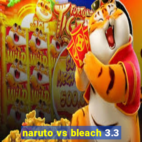 naruto vs bleach 3.3